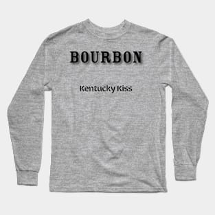 Bourbon: Kentucky Kiss Long Sleeve T-Shirt